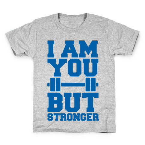 I Am You But Stronger Kids T-Shirt