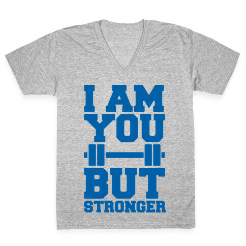I Am You But Stronger V-Neck Tee Shirt
