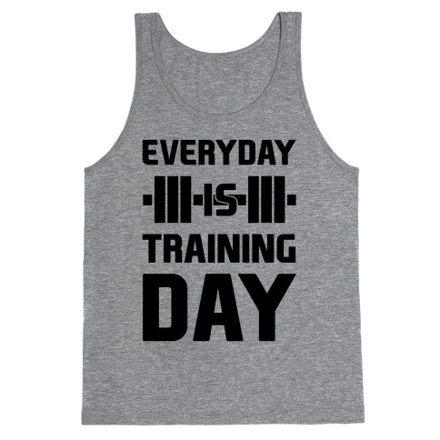 Everyday Is Training Day Tank Top