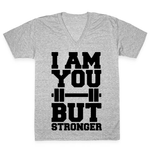 I Am You But Stronger V-Neck Tee Shirt