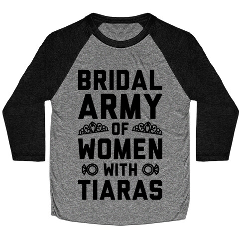 Bridal Army Of Women With Tiaras Baseball Tee