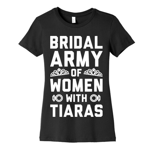 Bridal Army Of Women With Tiaras Womens T-Shirt