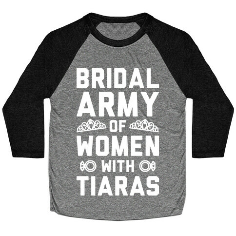 Bridal Army Of Women With Tiaras Baseball Tee