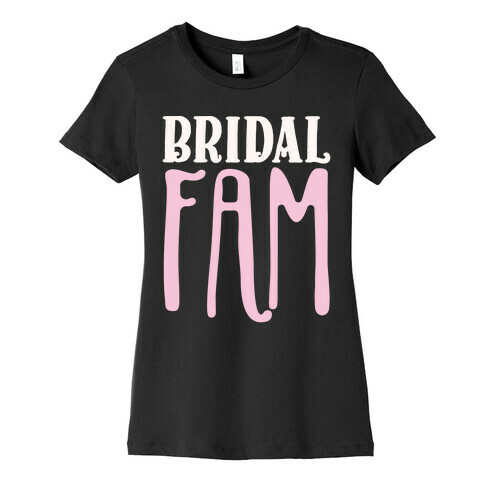 Bridal Fam Womens T-Shirt