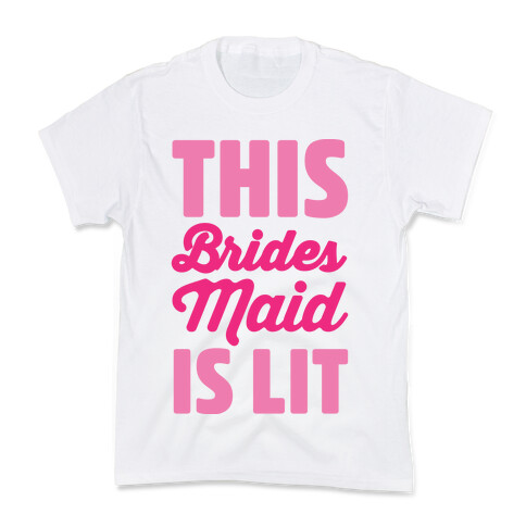 This Brides Maid Is Lit Kids T-Shirt