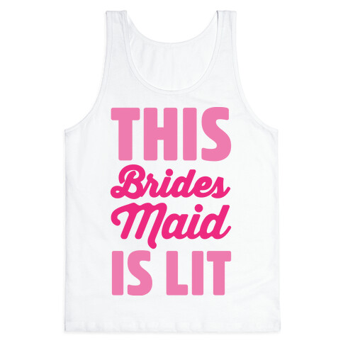 This Brides Maid Is Lit Tank Top