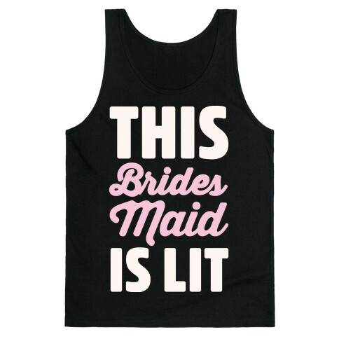 This Brides Maid Is Lit Tank Top