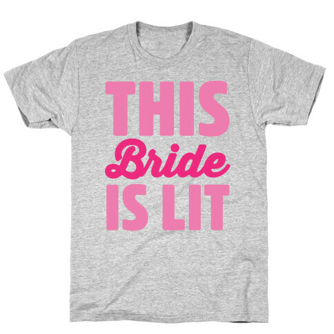 This Bride Is Lit T-Shirt