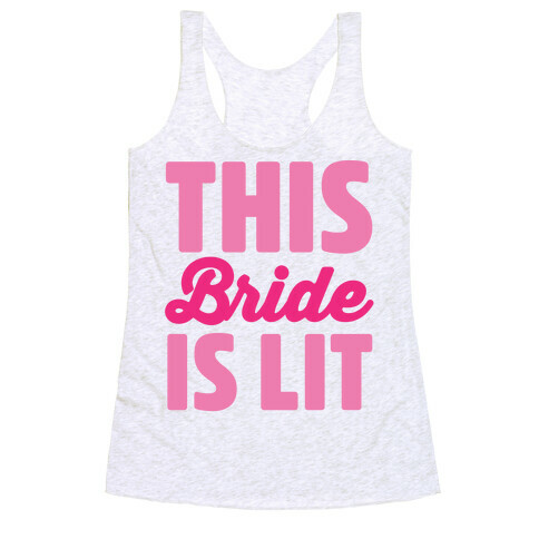 This Bride Is Lit Racerback Tank Top