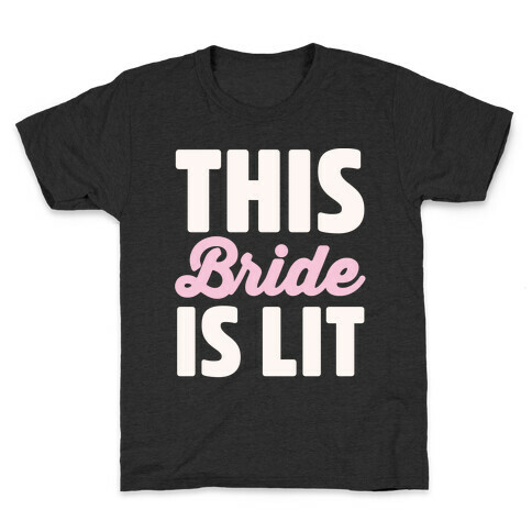 This Bride Is Lit Kids T-Shirt