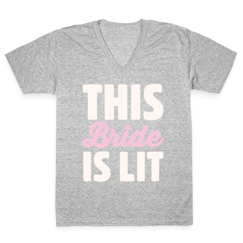 This Bride Is Lit V-Neck Tee Shirt