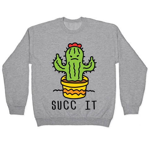 Succ It Cactus Pullover