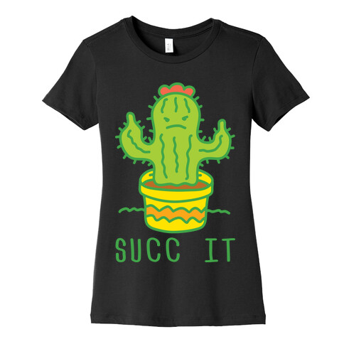 Succ It Cactus Womens T-Shirt