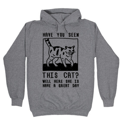 Have You Seen This Cat Hooded Sweatshirt