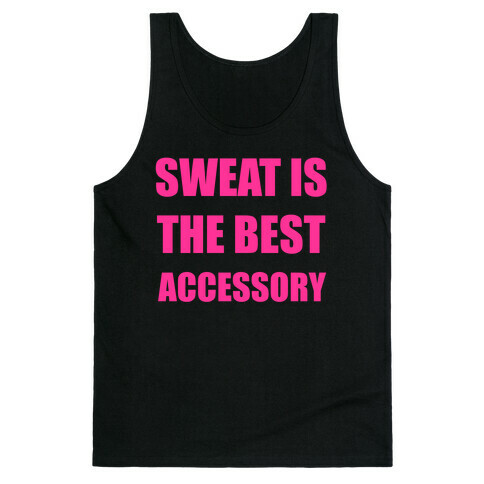 Sweat Is The Best Accessory Tank Top
