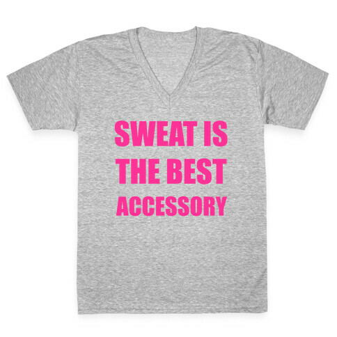 Sweat Is The Best Accessory V-Neck Tee Shirt