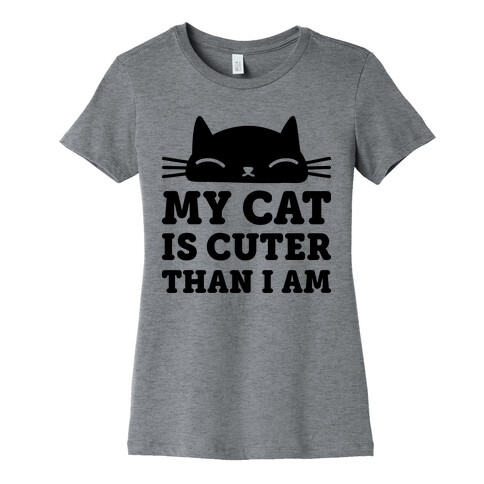 My Cat Is Cuter Than I Am Womens T-Shirt