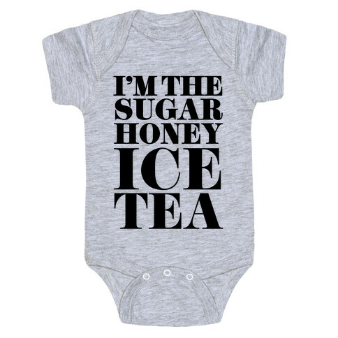 I'm the Sugar Honey Ice Tea Baby One-Piece