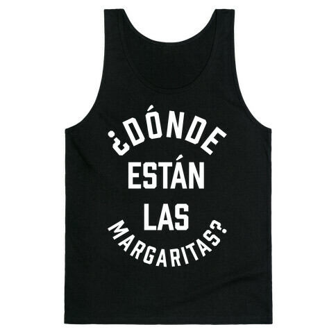 Donde Estan Las Margaritas? Tank Top