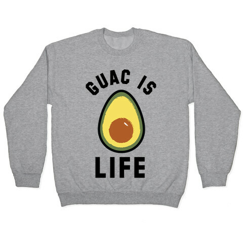 Guac is Life Pullover