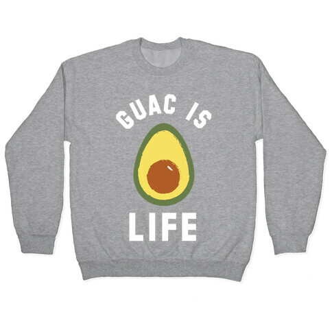 Guac is Life Pullover