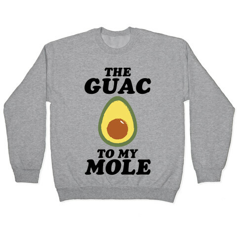 The Guac To My Mole Pullover