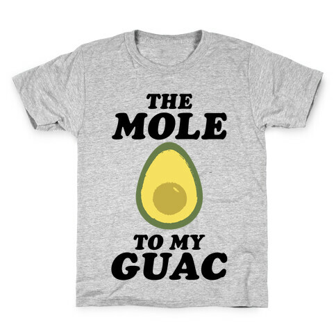 The Mole To My Guac Kids T-Shirt