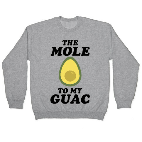 The Mole To My Guac Pullover