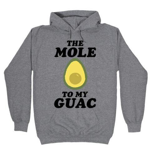 The Mole To My Guac Hooded Sweatshirt