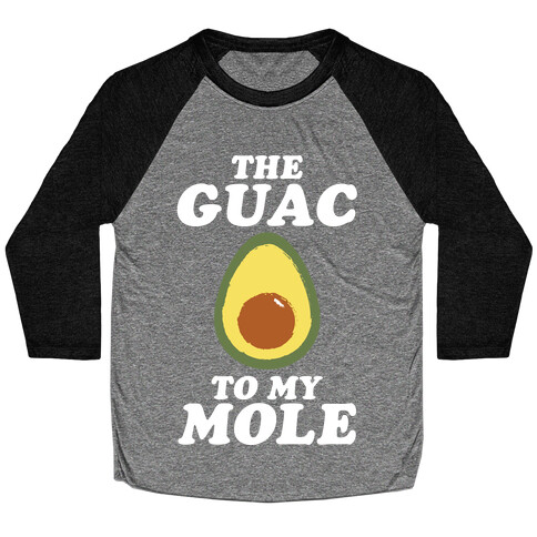 The Gauc To My Mole Baseball Tee