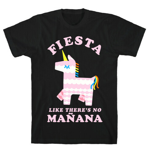 Fiesta Like There's No Maana Unicorn T-Shirt