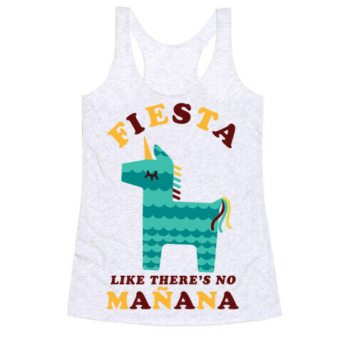 Fiesta Like There's No Maana Unicorn Racerback Tank Top