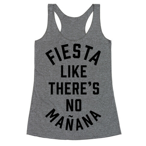 Fiesta Like There's No Maana Racerback Tank Top