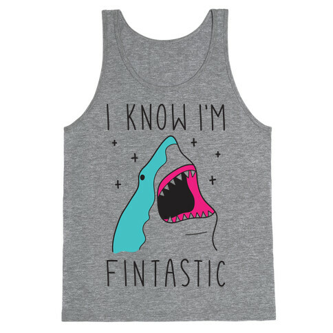 I Know I'm Fintastic Tank Top