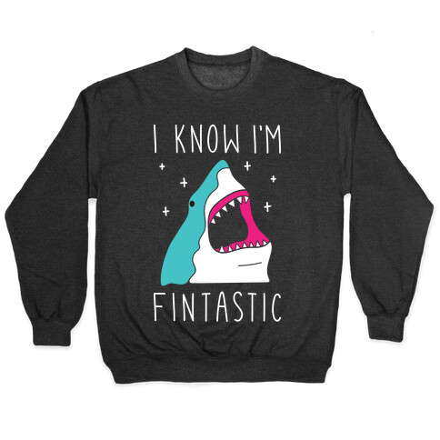 I Know I'm Fintastic Pullover