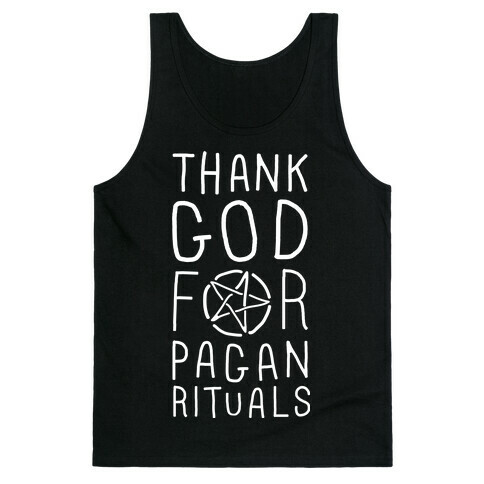 Thank God For Pagan Rituals  Tank Top