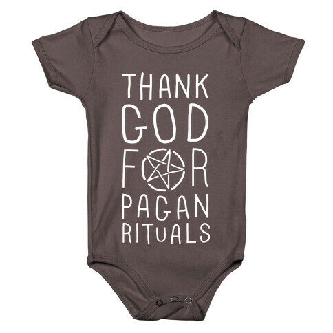 Thank God For Pagan Rituals  Baby One-Piece