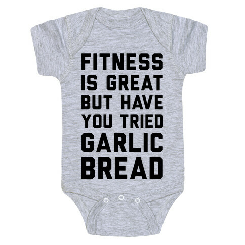 Fitness Is Great But Have You Tried Garlic Bread Baby One-Piece