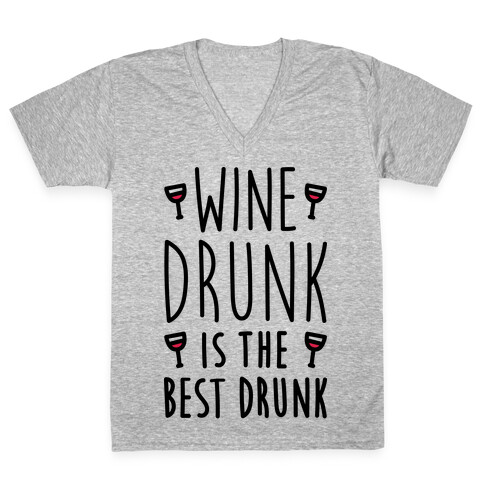 Wine Drunk Is The Best Drunk V-Neck Tee Shirt