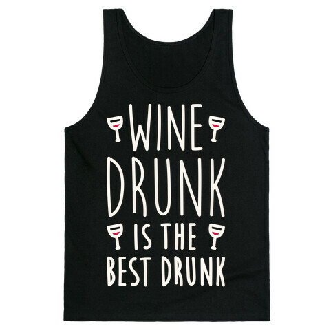 Wine Drunk Is The Best Drunk Tank Top
