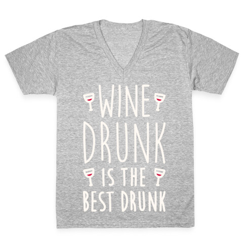 Wine Drunk Is The Best Drunk V-Neck Tee Shirt