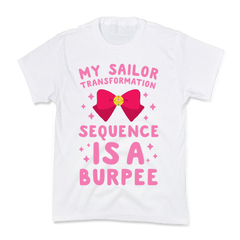 My Sailor Transformation Sequence is a Burpee Kids T-Shirt