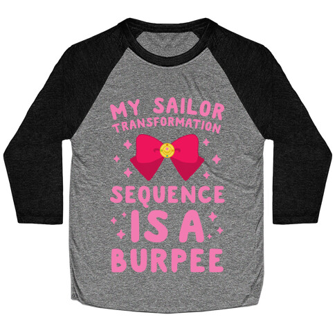 My Sailor Transformation Sequence is a Burpee Baseball Tee