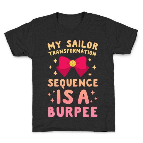 My Sailor Transformation Sequence is a Burpee (sunset) Kids T-Shirt