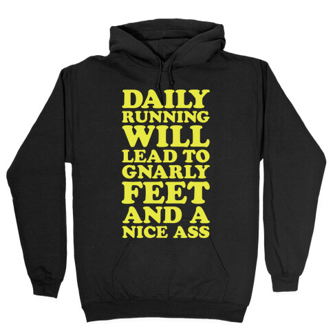 Daily Running Will Lead To Gnarly Feet and a Nice Ass Hooded Sweatshirt