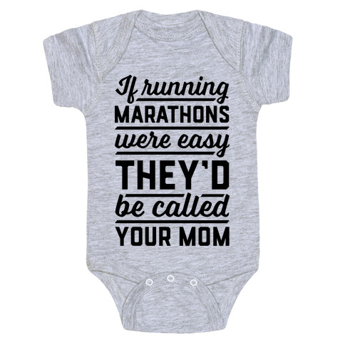 If Running Marathons Were Easy They'd Be Called Your Mom Baby One-Piece