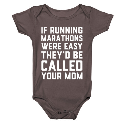 If Running Marathons Were Easy They'd Be Called Your Mom Baby One-Piece