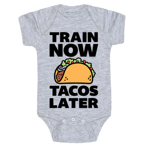 Train Now Tacos Later Baby One-Piece