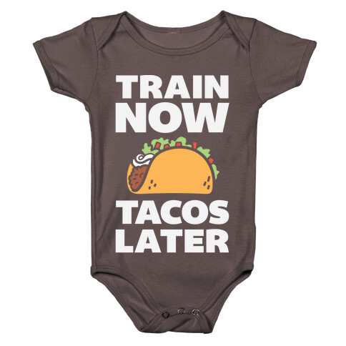 Train Now Tacos Later Baby One-Piece