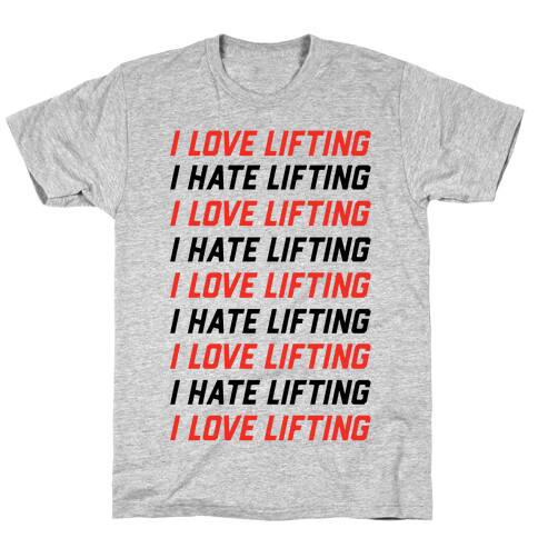 I Love Lifting I Hate Lifting T-Shirt